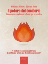 Icon image Il potere del desiderio: Conoscere e sviluppare l’energia creatrice