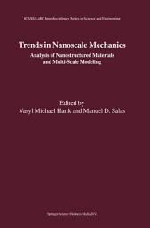 Icon image Trends in Nanoscale Mechanics: Analysis of Nanostructured Materials and Multi-Scale Modeling