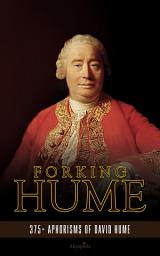 Icon image FORKING HUME - 375+ APHORISMS OF DAVID HUME