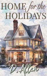 Icon image Home for the Holidays: a Christmas story of family, secrets, and second chances