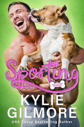 Icon image Sporting: A Surprise Road Trip Romantic Comedy (Unleashed Romance, Book 3)