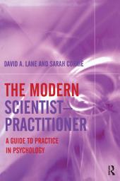 Icon image The Modern Scientist-Practitioner: A Guide to Practice in Psychology