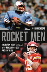 Icon image Rocket Men: The Black Quarterbacks Who Revolutionized Pro Football