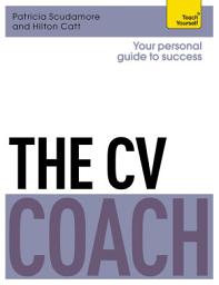Icon image The CV Coach: Teach Yourself