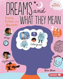 Icon image Dreams and What They Mean: Facts, Trivia, and Quizzes