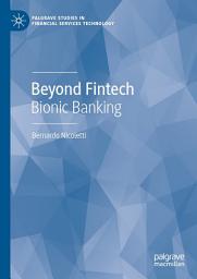 Icon image Beyond Fintech: Bionic Banking