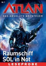 Icon image Atlan - Das absolute Abenteuer 1: Raumschiff SOL in Not - Leseprobe