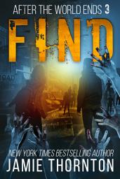 Icon image After The World Ends: Find (Book 3): A Zombies Are Human novel