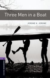 Icon image Three Men in a Boat Level 4 Oxford Bookworms Library: Edition 3