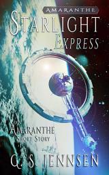 Icon image Starlight Express: An Amaranthe Short Story