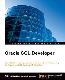 Icon image Oracle SQL Developer: Learn Database design, development,and administration using the feature-rich SQL Developer 4.1 interface