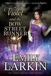 Icon image Violet and the Bow Street Runner: A Baleful Godmother Novel