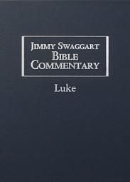Icon image Luke: Jimmy Swaggart Bible Commentary
