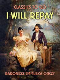 Icon image I Will Repay: Restored Classics to Go Edition