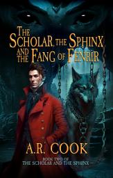Icon image The Scholar, the Sphinx, and the Fang of Fenrir: A Young Adult Fantasy Adventure