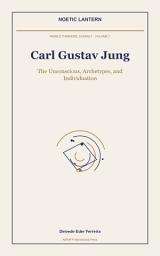 Icon image Carl Gustav Jung: The Unconscious, Archetypes, and Individuation