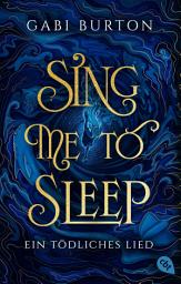 Icon image Sing me to sleep – Ein tödliches Lied: Ein betörendes, von der Presse gefeiertes Dark-Fantasy-Debüt