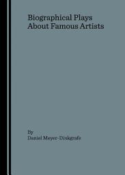 Icon image Biographical Plays About Famous Artists