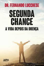 Icon image Segunda chance: a vida depois da doença