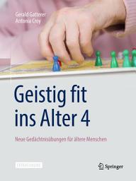 Icon image Geistig fit ins Alter 4: Neue Gedächtnisübungen für ältere Menschen