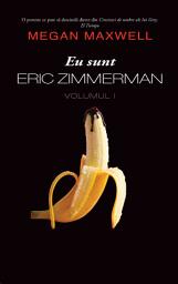 Icon image Eu sunt Eric Zimmerman - Editura Publisol: Volumul I
