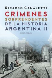 Icon image Crímenes sorprendentes de la historia argentina 2