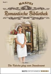 Icon image Romantische Bibliothek - Folge 1: Die Falsche ging zum Standesamt