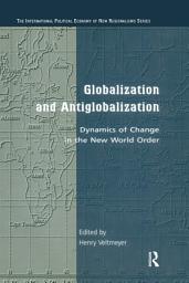 Icon image Globalization and Antiglobalization: Dynamics of Change in the New World Order