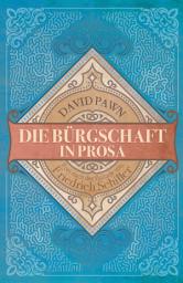 Icon image Die Bürgschaft in Prosa: (frei nach Friedrich Schiller)