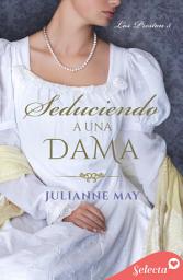 Icon image Seduciendo a una dama (Los Preston 5)