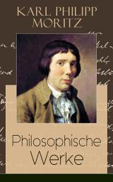 Icon image Philosophische Werke: Ideal einer vollkommnen Zeitung + Über den Begriff des in sich selbst Vollendeten + Das Edelste in der Natur + Götterlehre + Über die bildende Nachahmung des Schönen und mehr