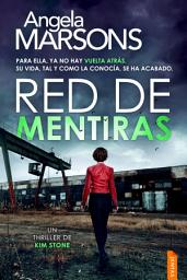 Icon image Red de mentiras: Un thriller policíaco de la detective Kim Stone
