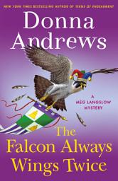Icon image The Falcon Always Wings Twice: A Meg Langslow Mystery