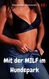 Icon image Mit der MILF im Hundepark: Versaute MILF Story
