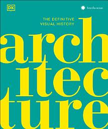Icon image Architecture: The Definitive Visual Guide