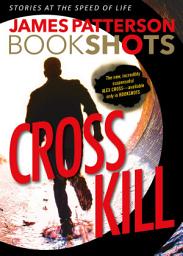 Icon image Cross Kill: An Alex Cross Story