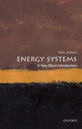 Icon image Energy Systems: A Very Short Introduction