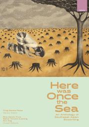 Icon image Here was Once the Sea: An Anthology of Southeast Asian Ecowriting