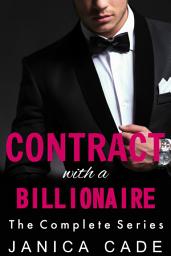 Icon image Contract with a Billionaire, The Complete Series: Billionaire Romance