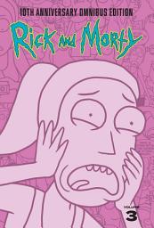 Icon image Rick and Morty 10th Anniversary Omnibus Vol. 3