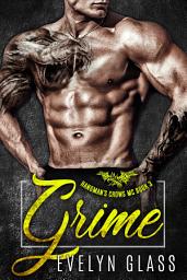 Icon image Grime (Book 3): A Dark Contemporary Bad Boy Motorcycle Club Romance
