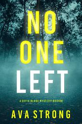 Icon image No One Left (A Sofia Blake FBI Suspense Thriller—Book Two)