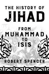 Icon image The History of Jihad: From Muhammad to ISIS
