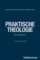 Icon image Praktische Theologie: Ein Lehrbuch, Ausgabe 2