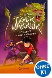 Icon image Tiger Warrior (Band 3) - Die Legende vom Löwendrachen: Beschütze das Jadekönigreich! - Actionreich und spannend erzählt trifft chinesische Mythologie auf magische Sternzeichen - Ab 8 Jahren