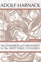 Icon image The Expansion of Christianity in the First Three Centuries, 2 Volumes