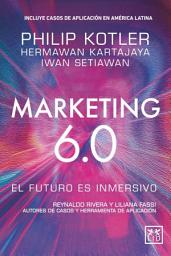 Icon image Marketing 6.0: el futuro es inmersivo