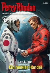 Icon image Perry Rhodan 3361: Ein heikler Handel: Perry Rhodan-Zyklus "PEGASOS"