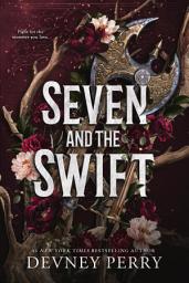 Icon image Seven and the Swift: An Epic Romantic Fantasy