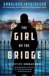 Icon image The Girl by the Bridge: A Detective Konrad Novel
